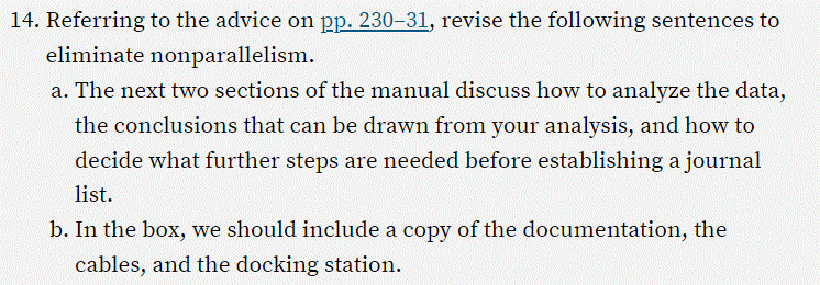 USE PARALLEL STRUCTURE A sentence is parallel if