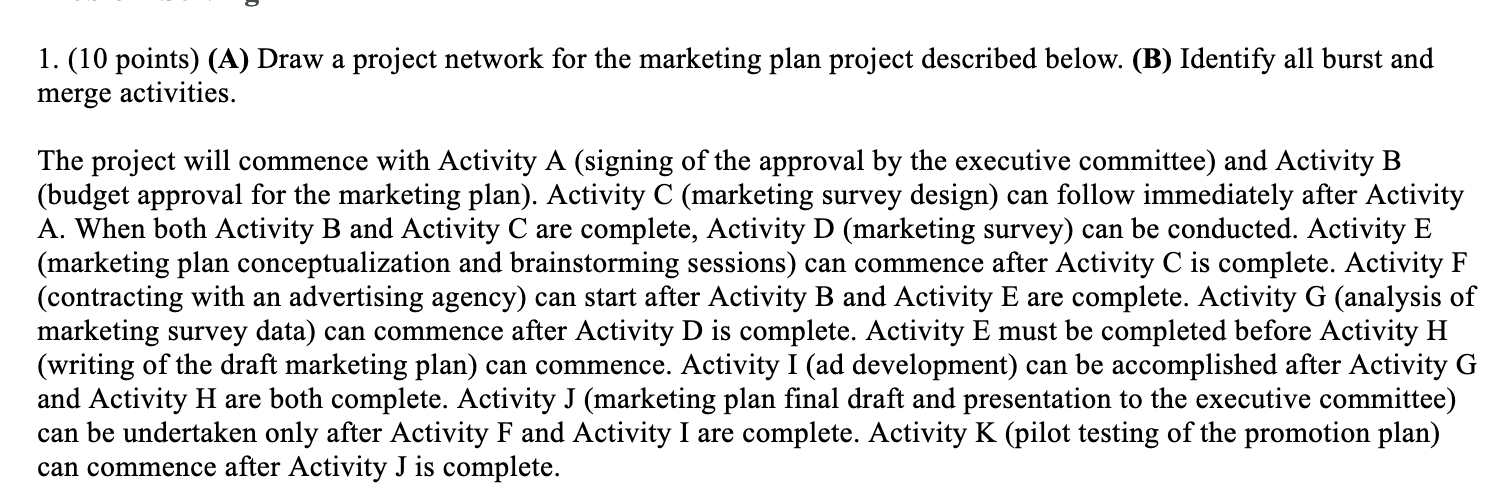 1. (10 points) (A) Draw a project network for the