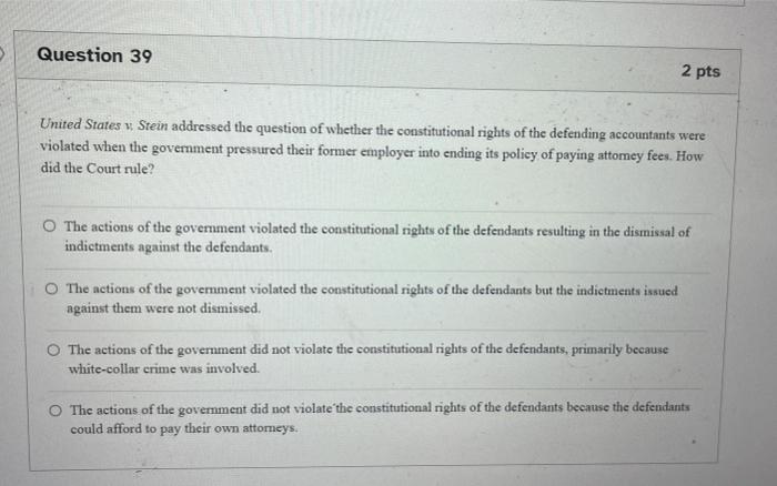 Question 39 2 pts United States v. Stein