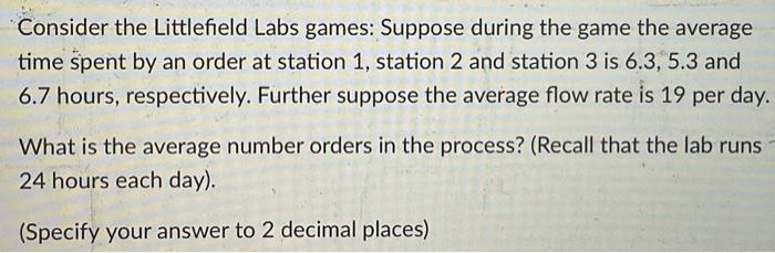 Consider the Littlefield Labs games: Suppose