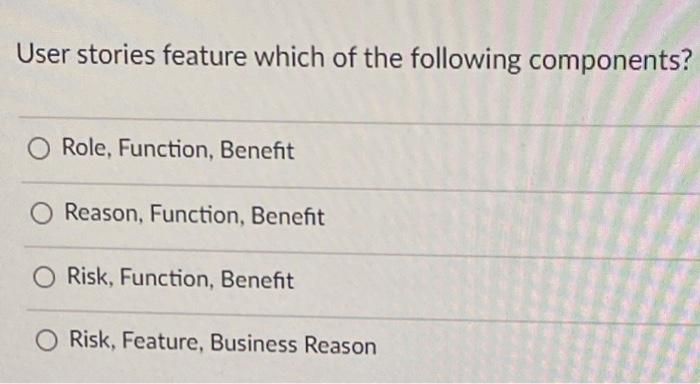 User stories feature which of the following