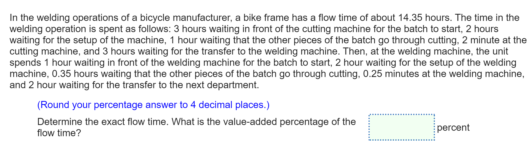 In the welding operations of a bicycle