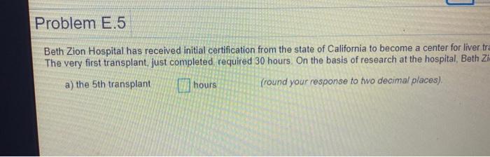 HW Score 3.05 Problem E.5 the hospital has