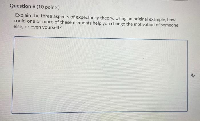 Question 8 (10 points) Explain the three aspects