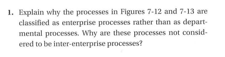 1. Explain why the processes in Figures 7-12 and