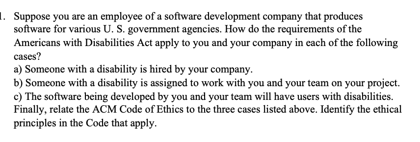 1. Suppose you are an employee of a software