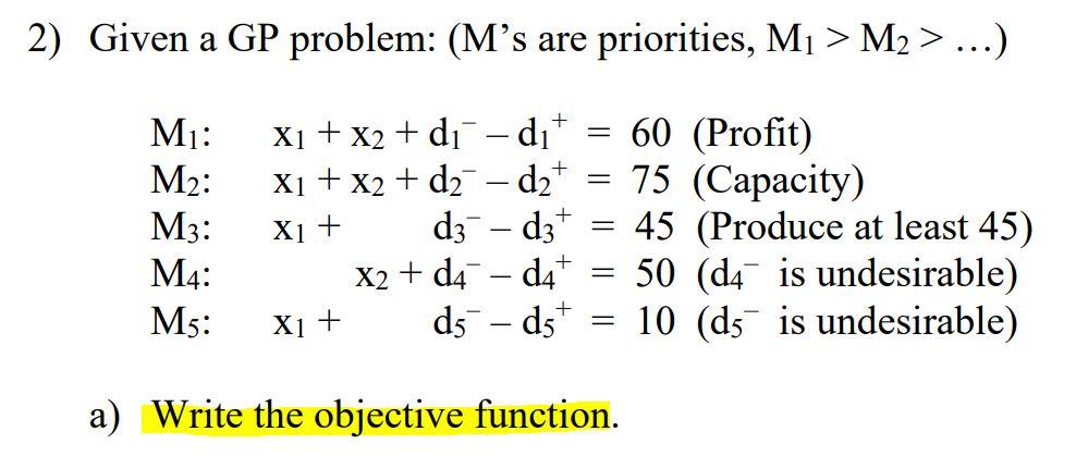 2) Given a GP problem: (M's are priorities, M > M