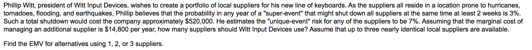 EMV (1) = EMV (2) = EMV (3) = Based on the EMV
