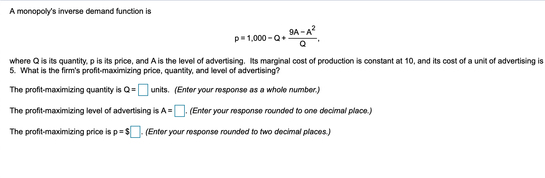 A monopoly's inverse demand function is 9A-A2 p =