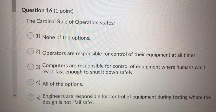 Question 16 (1 point) The Cardinal Rule of