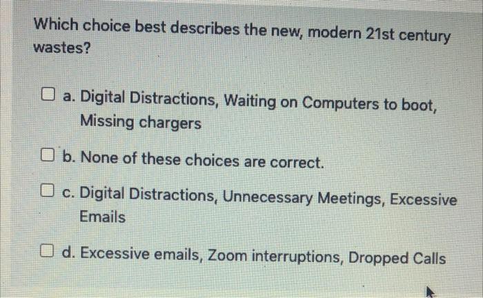 Which choice best describes the new, modern 21st