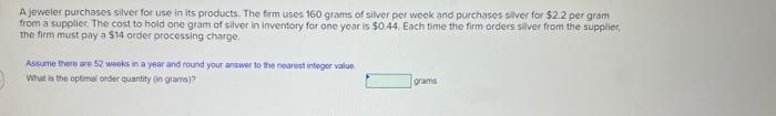 asap pls A jeweler purchases silver for use in