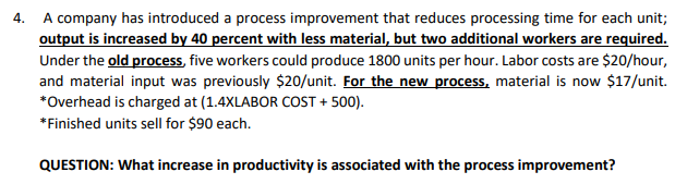 4. A company has introduced a process improvement