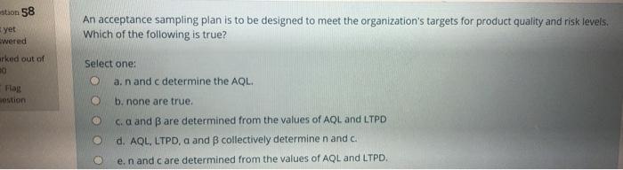 stion 58 yet wered An acceptance sampling plan is