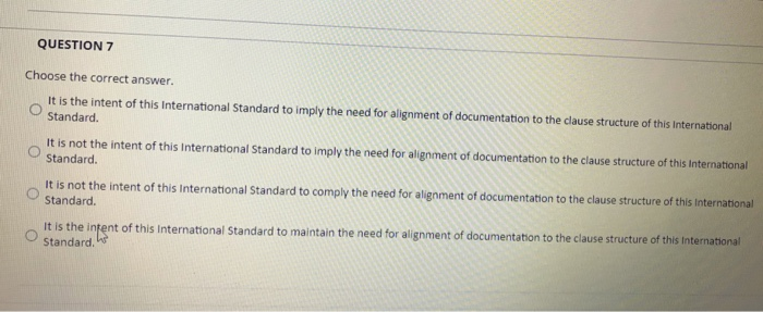 QUESTION 7 Choose the correct answer. It is the