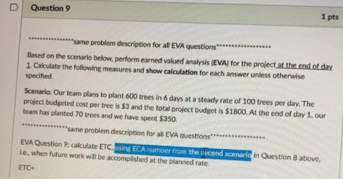 Question 9 1 pts same problem description for all