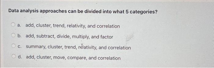 Data analysis approaches can be divided into what