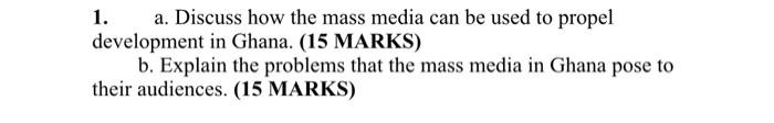 1. a. Discuss how the mass media can be used to