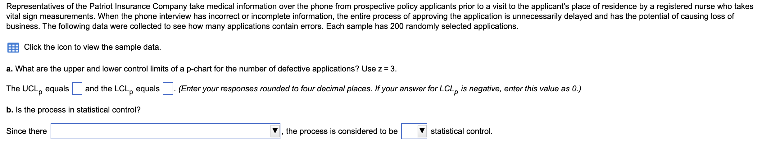 business. The following data were collected to
