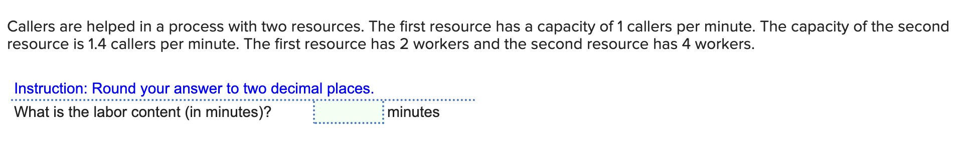 Callers are helped in a process with two