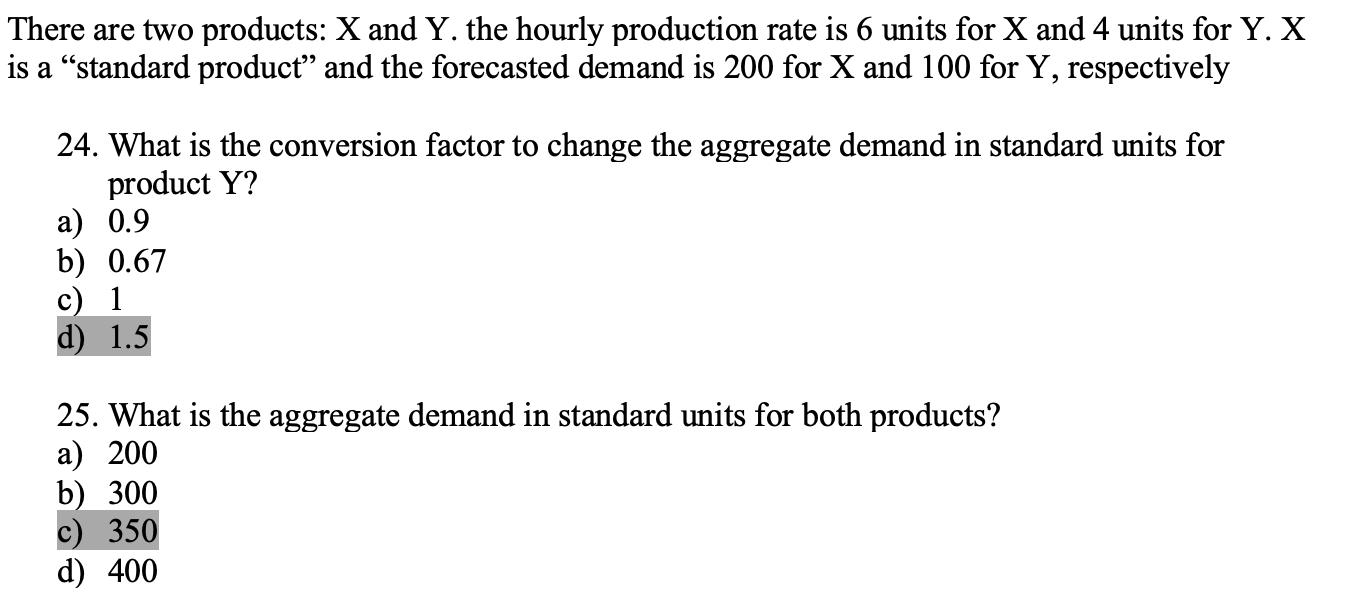 The right answer is the ones highlighted in gray.