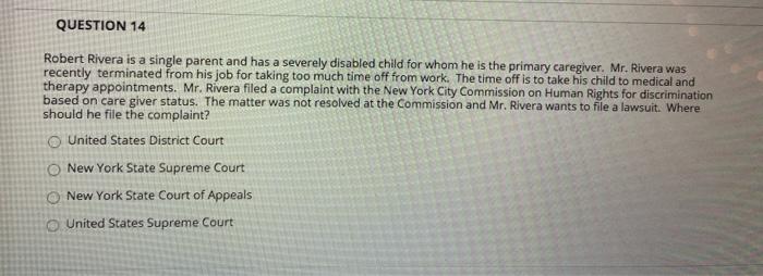 QUESTION 14 Robert Rivera is a single parent and