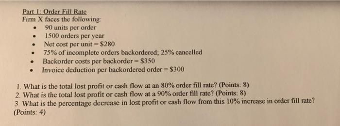 . . Part 1: Order Fill Rate Firm X faces the