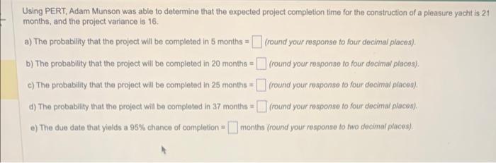 Using PERT, Adam Munson was able to determine