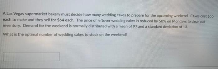 A Las Vegas supermarket bakery must decide how