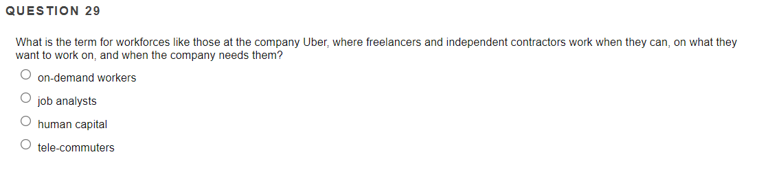 QUESTION 29 What is the term for workforces like