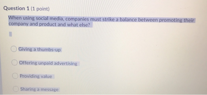 Question 1 (1 point) When using social media,
