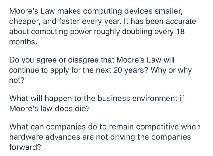 Moore's Law makes computing devices smaller,
