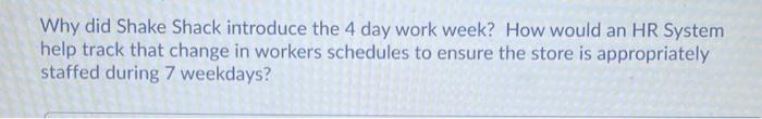 Why did Shake Shack introduce the 4 day work