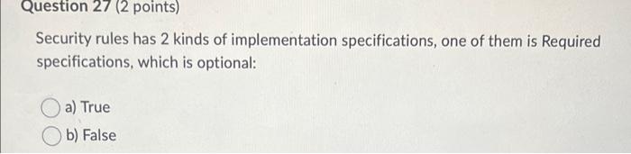 Question 27 (2 points) Security rules has 2 kinds