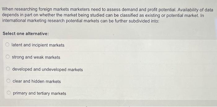When researching foreign markets marketers need