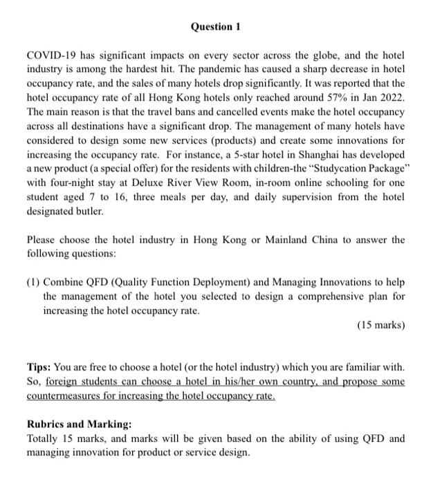 Question 1 COVID-19 has significant impacts on