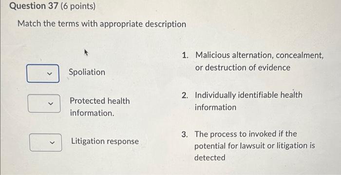 Question 37 (6 points) Match the terms with