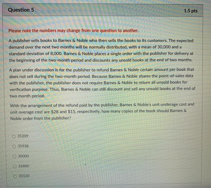 Question 5 1.5 pts Please note the numbers may