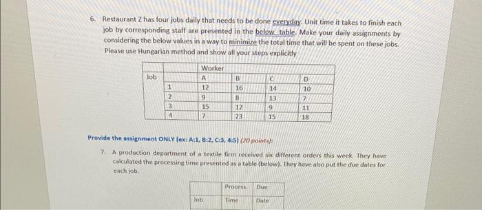 6. Restaurant Z has four jobs daily that needs to