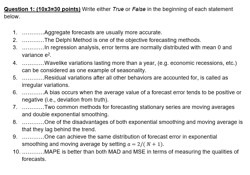 Question 1: (10x3=30 points) Write either True or