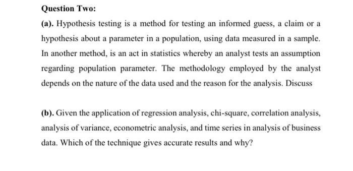Question Two: (a). Hypothesis testing is a method