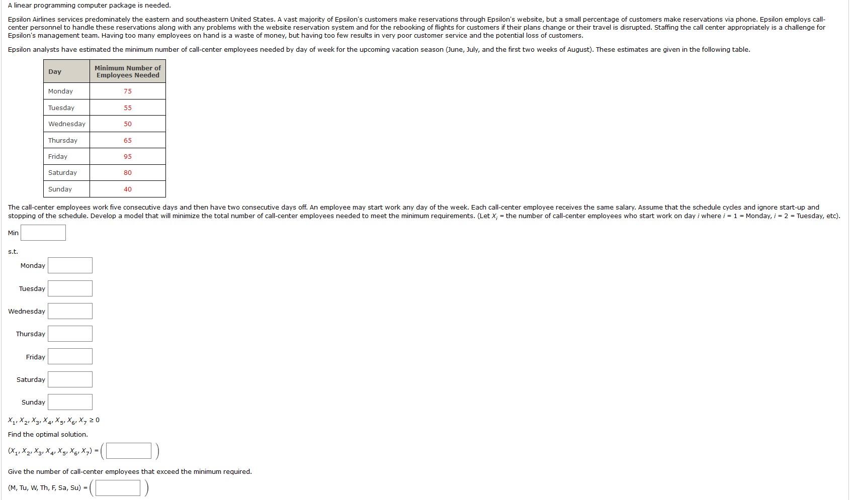 A linear programming computer package is needed.