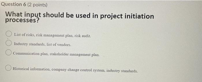 What would you use during the project initiation?