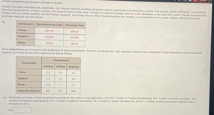 A linear programming computer package is needed