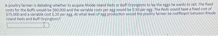 A poultry farmer is debating whether to acquire