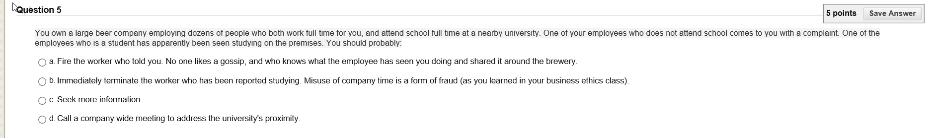 Question 5 5 points Save Answer You own a large