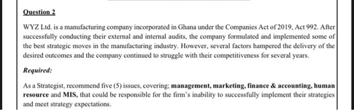 Question 2 WYZ Ltd. is a manufacturing company