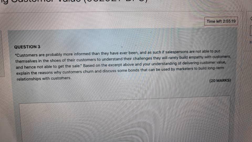 5 Time left 2:55:19 QUESTION 3 "Customers are
