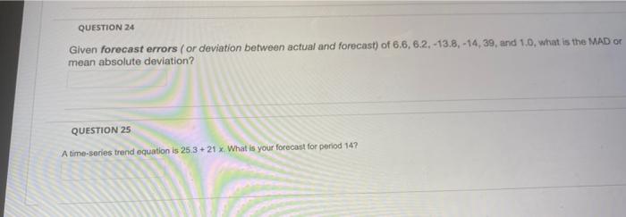 QUESTION 24 Given forecast errors (or deviation