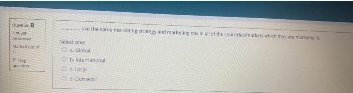 Question 8 to use the same marketing strategy and